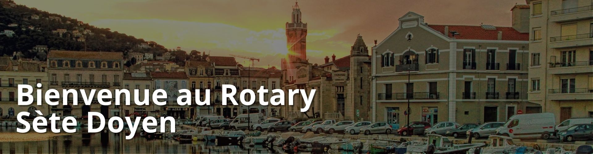 Bienvenue au Rotary Sète Doyen